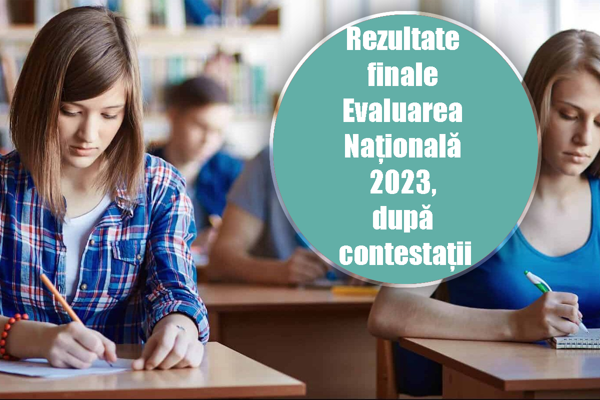 Rezultate finale Evaluarea Națională 2023, după contestații. Când și